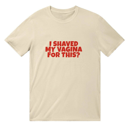 I Shaved My Vagina For This T-SHIRT Australia Online Color Natural / S