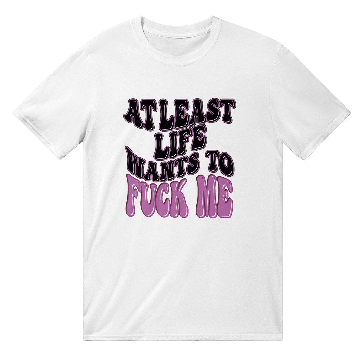 At Least Life Wants To Fuck Me T-SHIRT Australia Online Color White / Mens / S