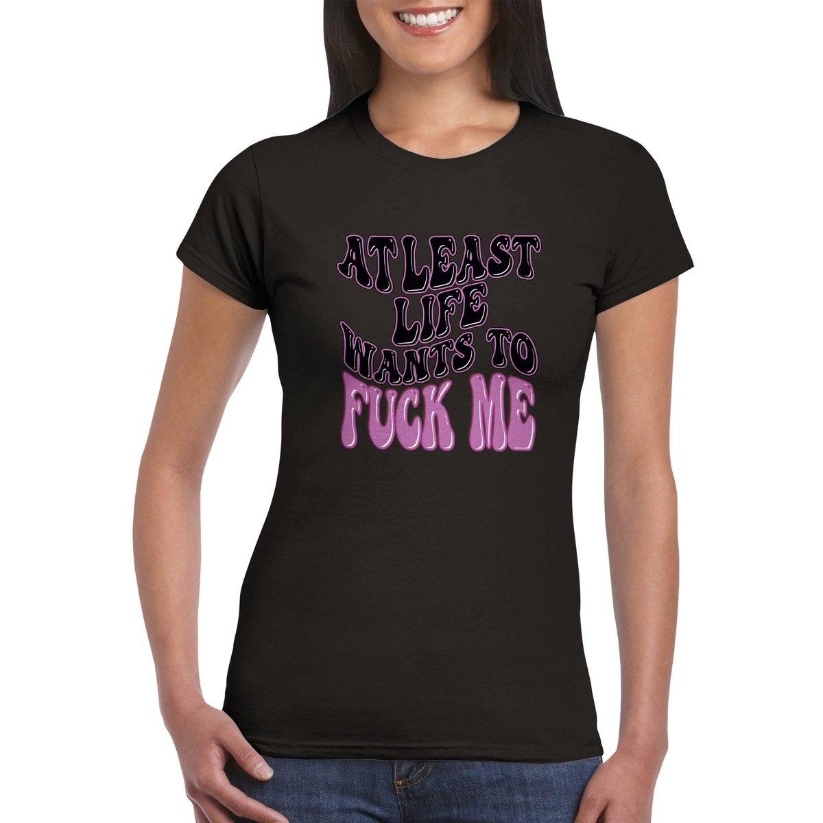 At Least Life Wants To Fuck Me T-SHIRT Australia Online Color Black / Womens / S