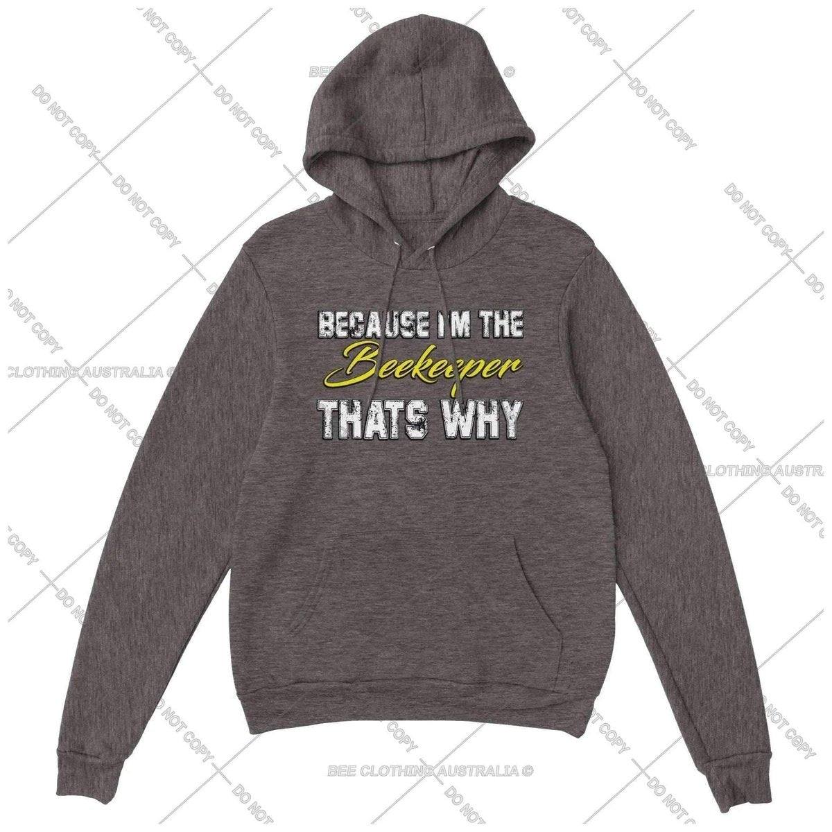 Because I'm the beekeeper that's why Hoodie - Premium Unisex Pullover Hoodie Australia Online Color