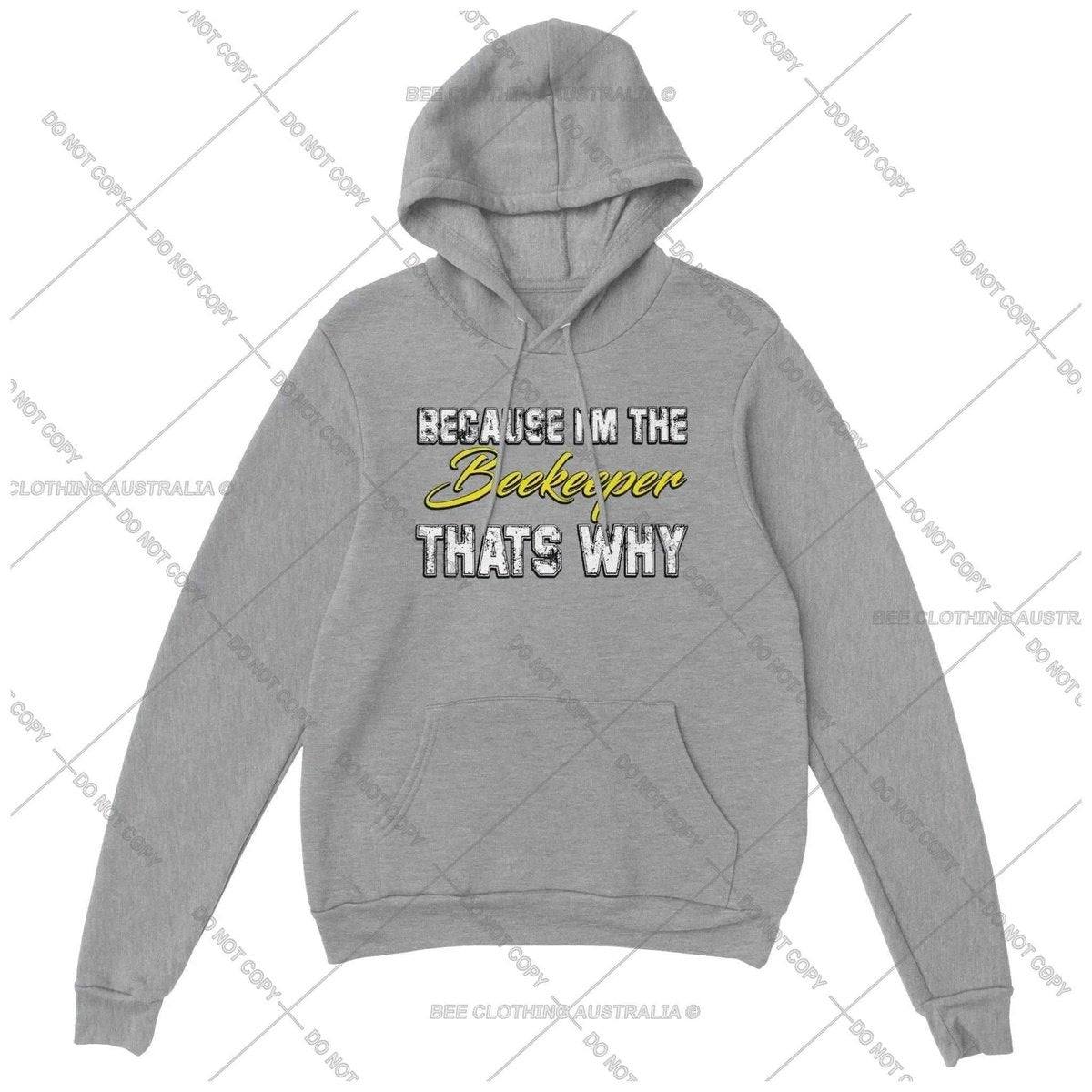 Because I'm the beekeeper that's why Hoodie - Premium Unisex Pullover Hoodie Australia Online Color Sports Grey / XS