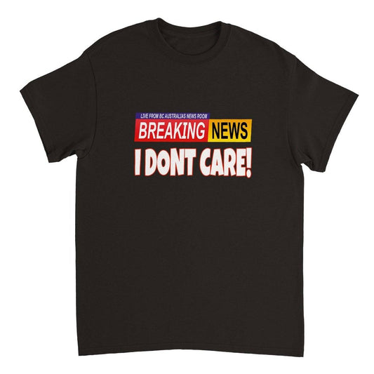Breaking News - I DONT CARE T-SHIRT Australia Online Color Black / S