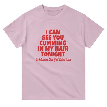 Cumming In My Hair Tonight T-shirt Australia Online Color Light Pink / S
