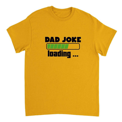 Dad Joke Loading T-SHIRT Adults T-Shirts Unisex Gold / S Bee Clothing Australia