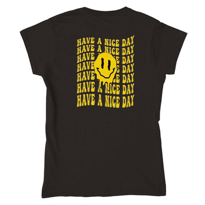 Have A Nice Day T-SHIRT Graphic Tee Black / Womens / S BC Australia