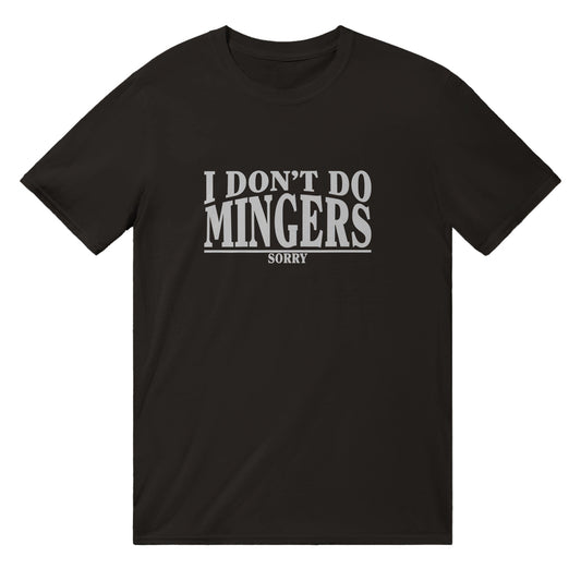 I Dont Do Mingers T-Shirt Graphic Tee Australia Online Black / S