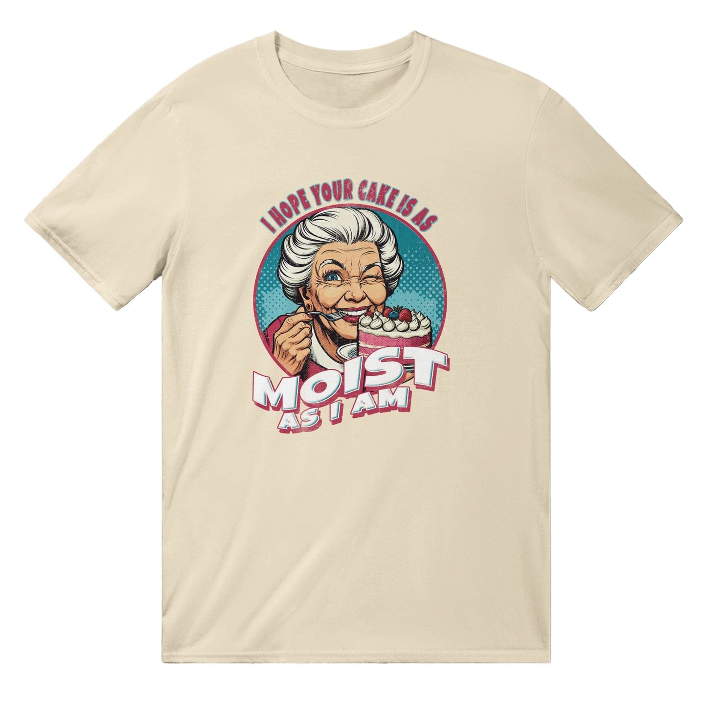 I Hope Your Cake Is As Moist As I Am T-shirt Australia Online Color Natural / S