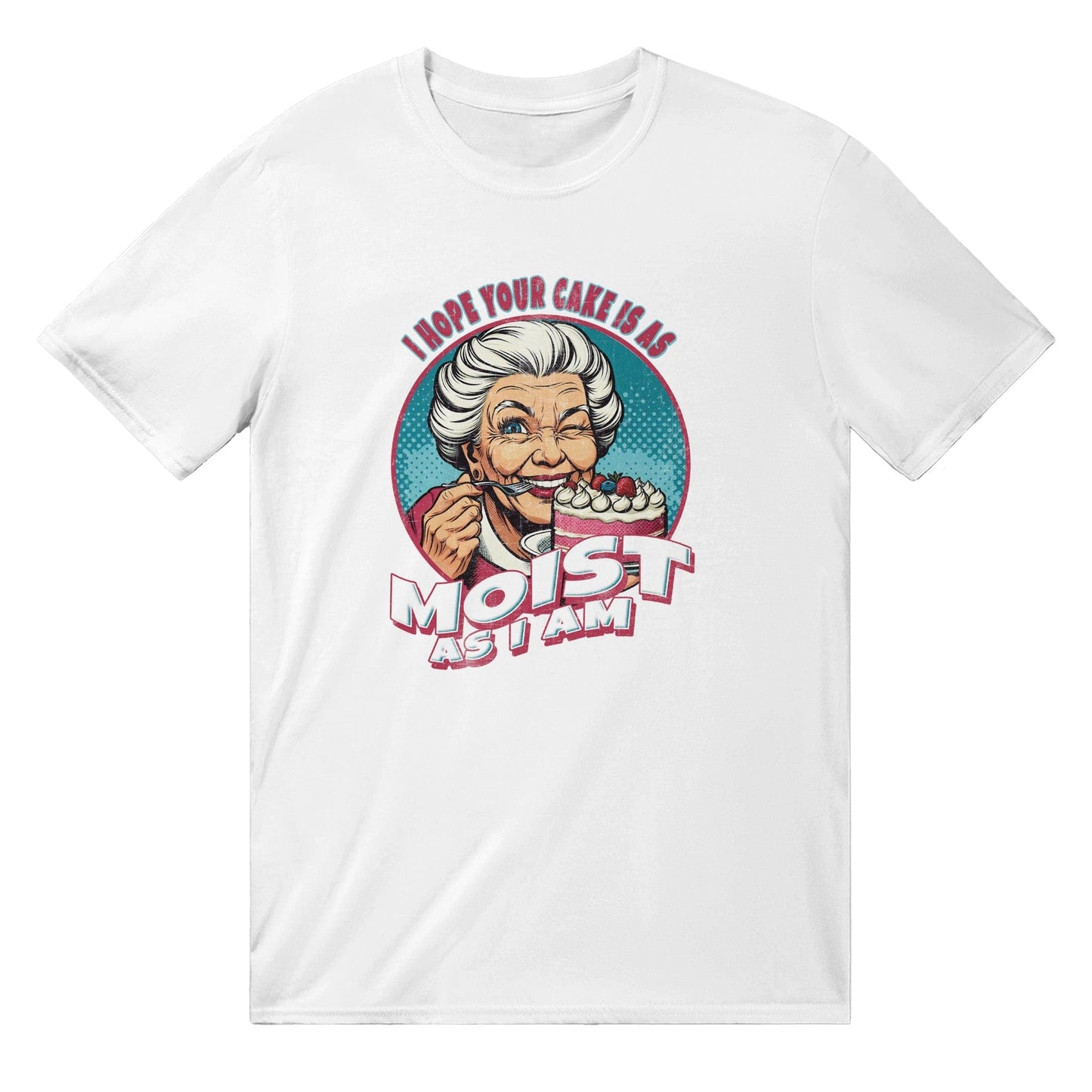 I Hope Your Cake Is As Moist As I Am T-shirt Australia Online Color White / S