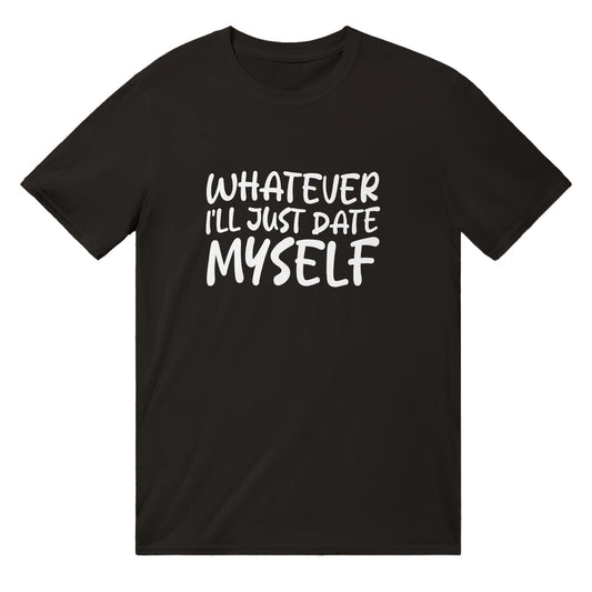 I'll Just Date Myself T-Shirt Australia Online Color Black / S