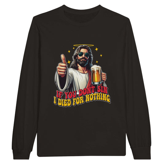 If You Don't Sin I Died For Nothing Long sleeve T-Shirt Australia Online Color Black / S