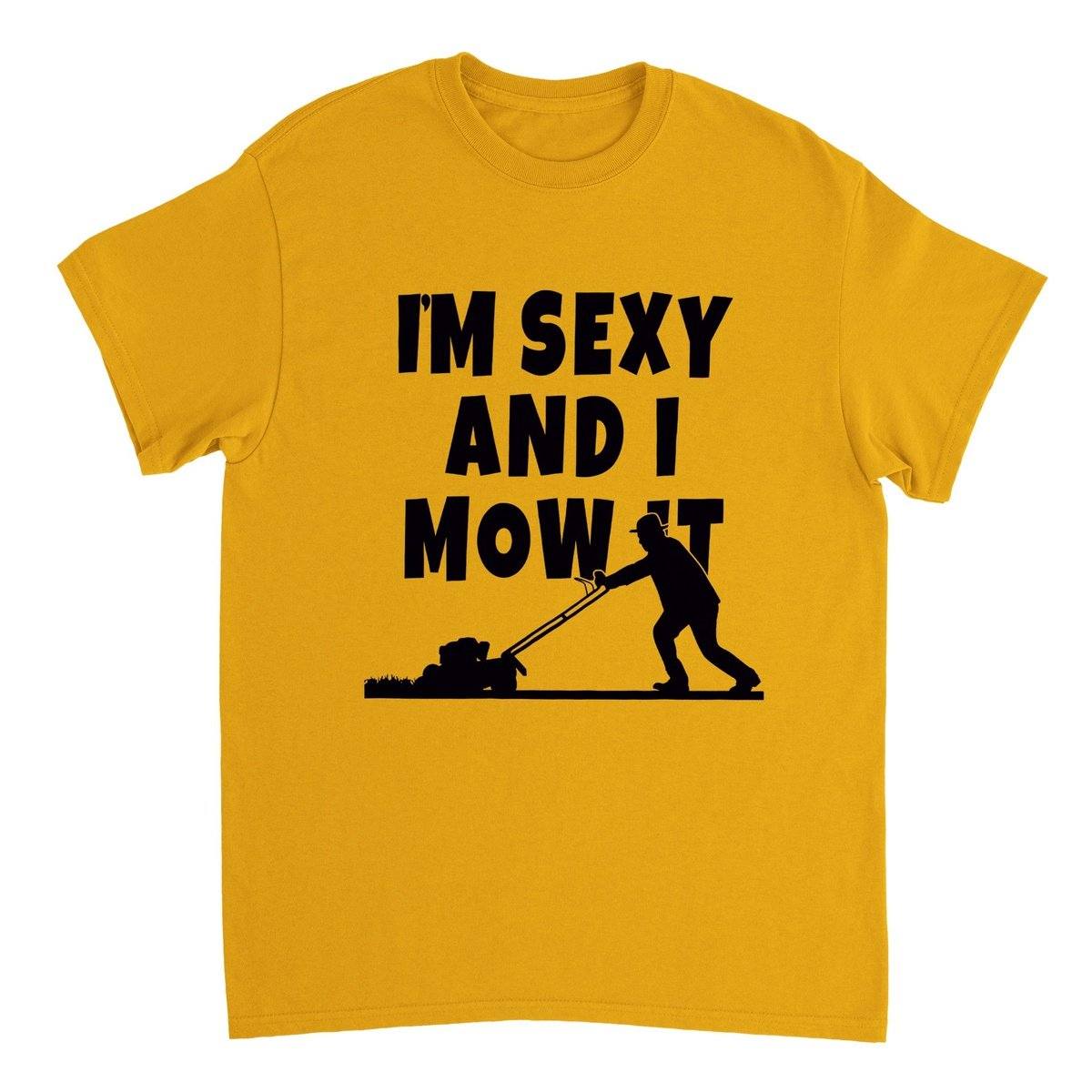 Im Sexy And I Mow It T-SHIRT Australia Online Color Gold / S