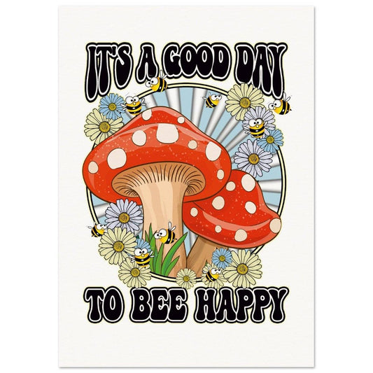 Its A Good Day To Bee Happy - WALL ART PRINT Australia Online Color A4 21x29.7 cm / 8x12″