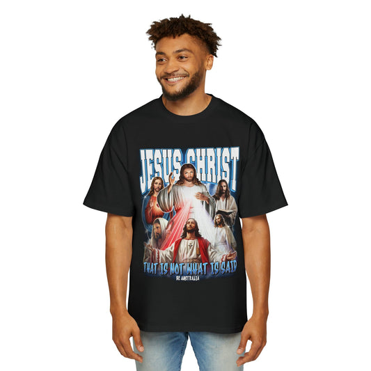 Jesus Christ Not What I Said Oversized Tee - Graphic Tees Australia Online - Graphic T-Shirts - Black / S