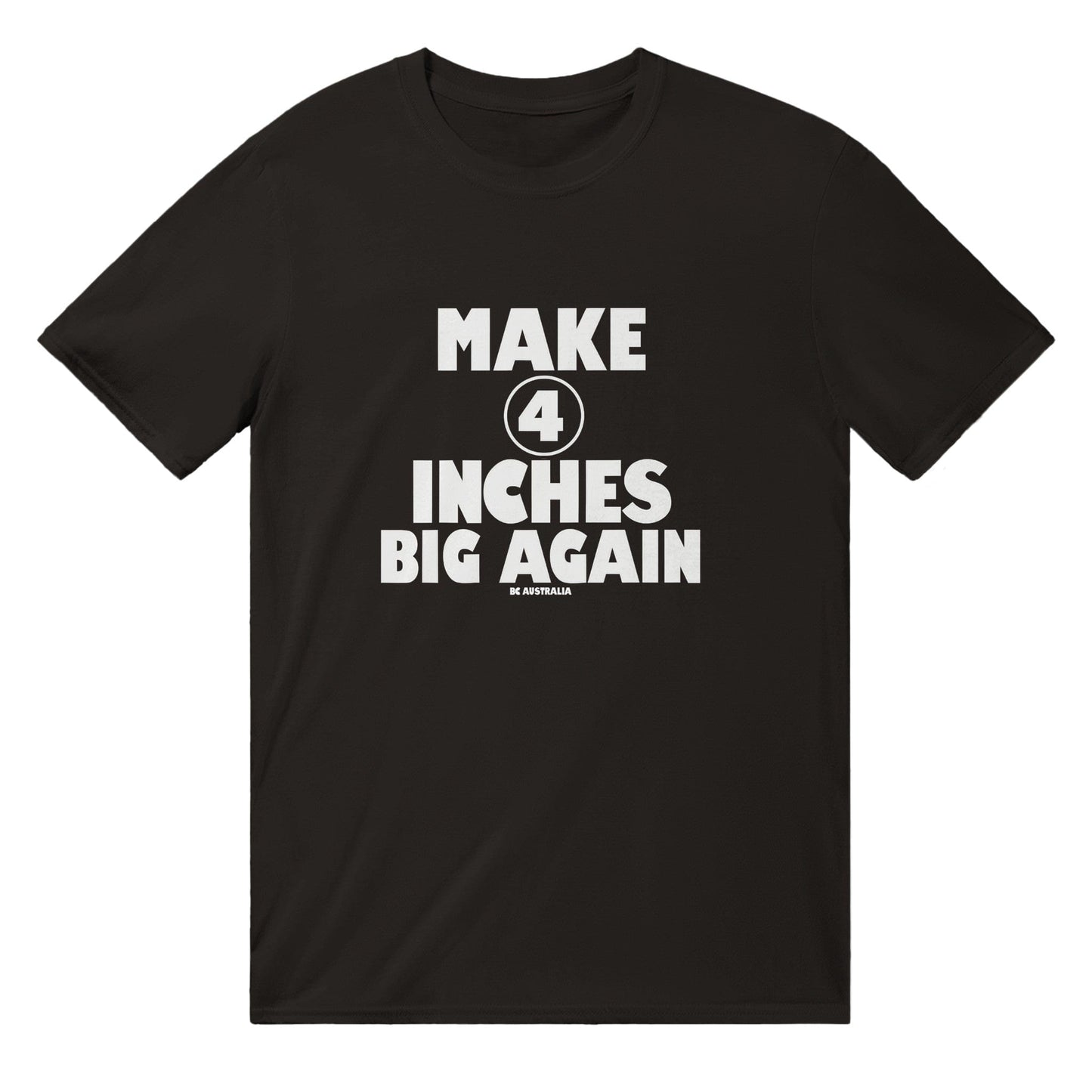 Make 4 Inches Big Again T-Shirt Australia Online Color Black / S