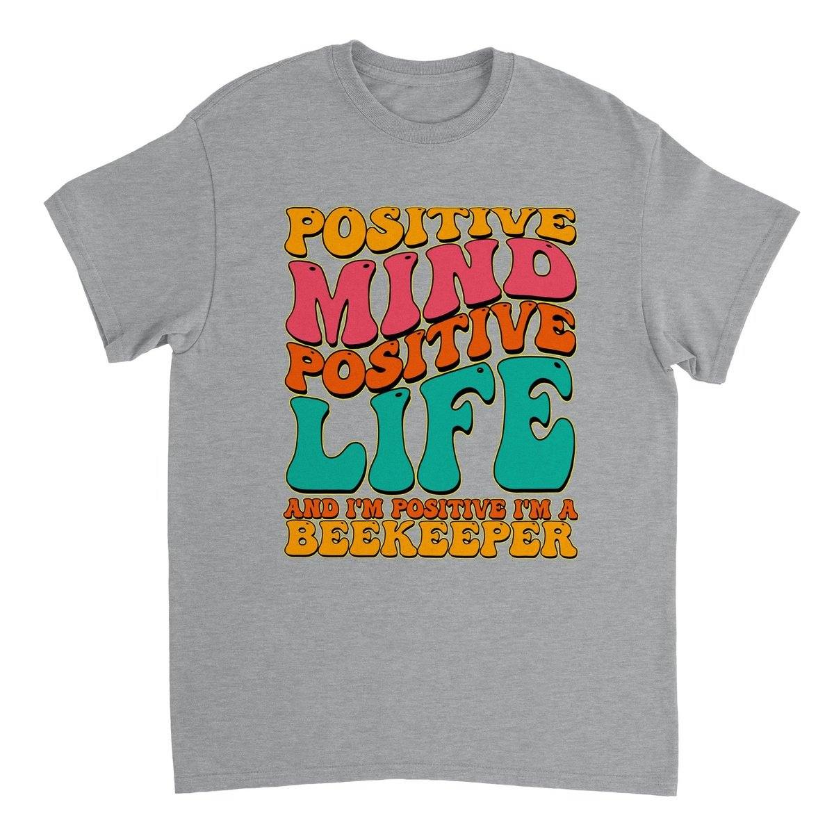 Positive Mind Positive Kid And Im Positive Im a Beekeeper  T-Shirt - Funny Bee Good Vibes 70's Groovy Tshirt - Unisex Crewneck T-shirt Australia Online Color Sports Grey / S