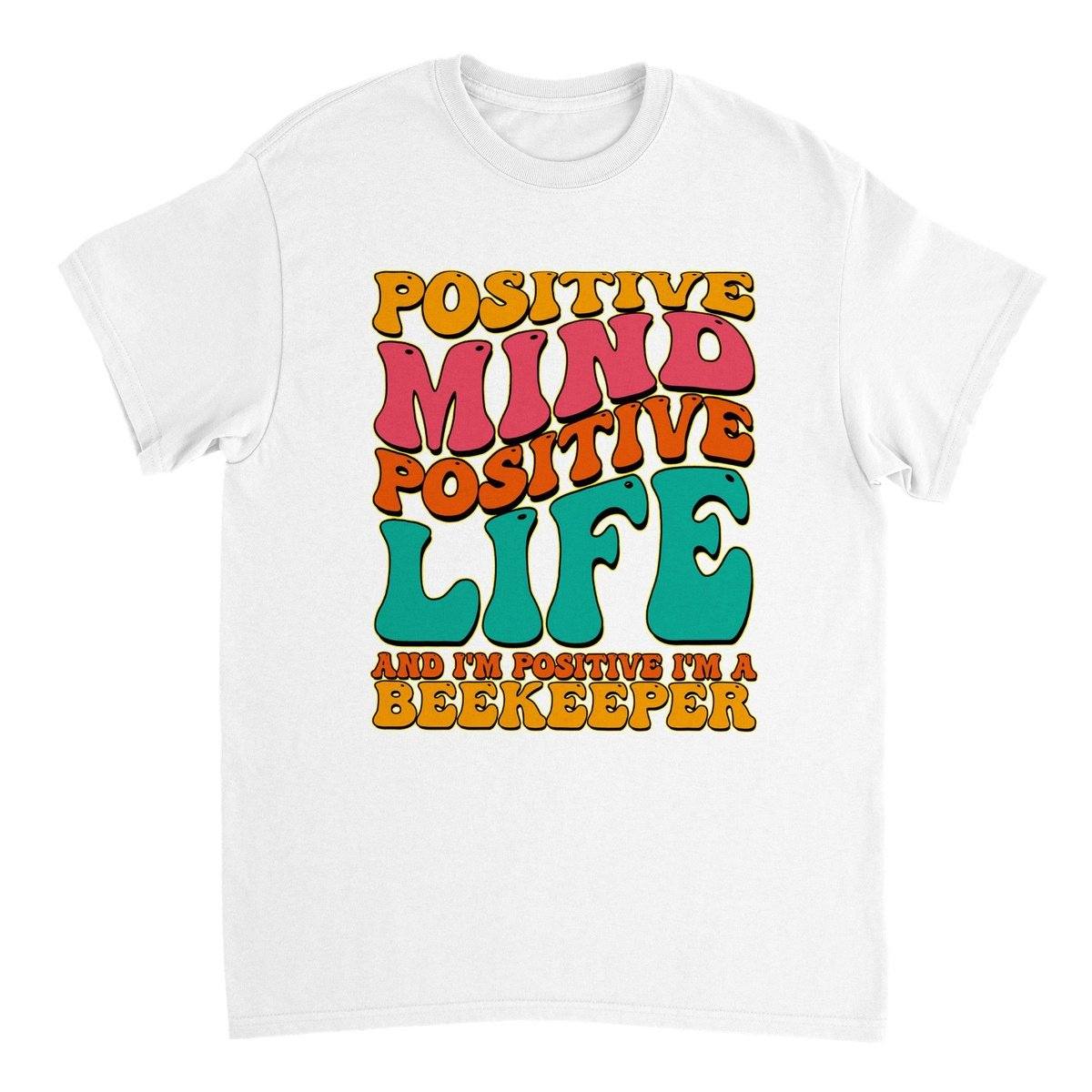Positive Mind Positive Kid And Im Positive Im a Beekeeper  T-Shirt - Funny Bee Good Vibes 70's Groovy Tshirt - Unisex Crewneck T-shirt Australia Online Color White / S