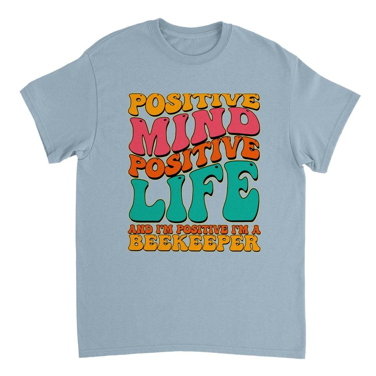 Positive Mind Positive Kid And Im Positive Im a Beekeeper  T-Shirt - Funny Bee Good Vibes 70's Groovy Tshirt - Unisex Crewneck T-shirt Australia Online Color Light Blue / S
