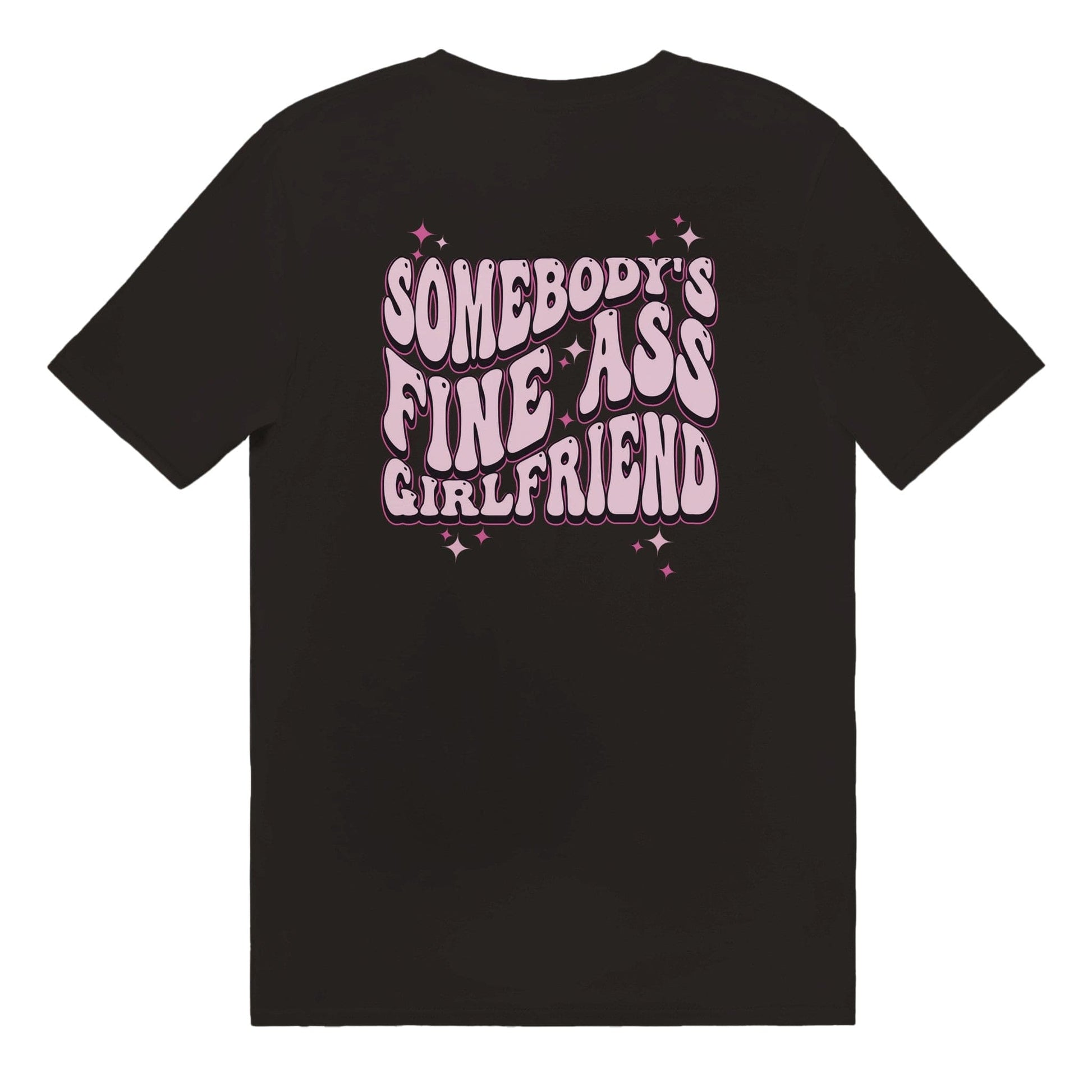 Somebodys Fine Ass Girlfriend T-Shirt Graphic Tee Australia Online Black / S