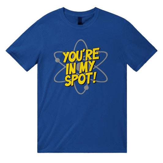 You're In My Spot T-shirt Australia Online Color Royal / S